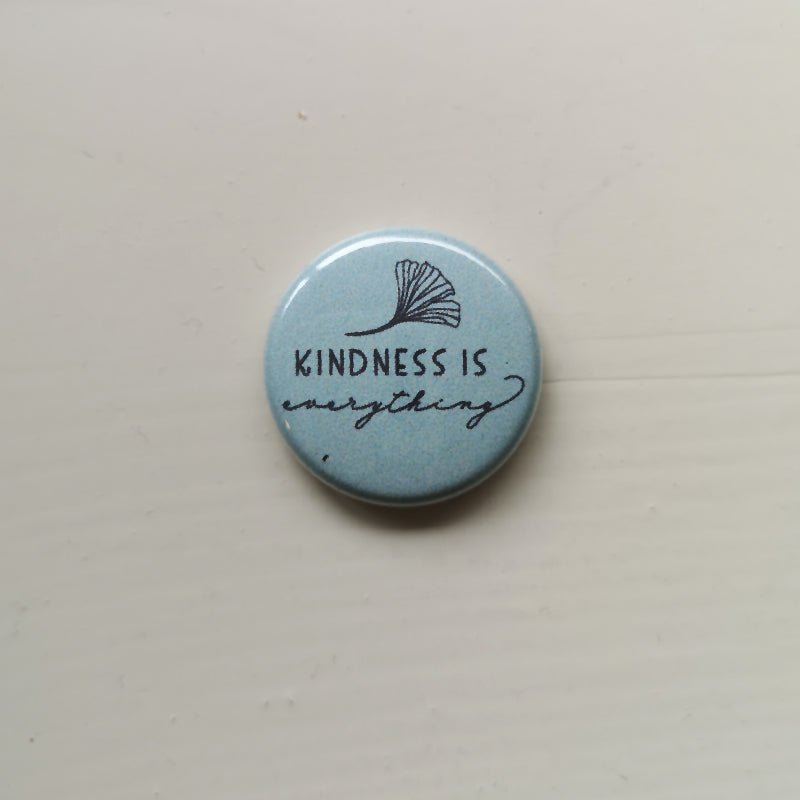 Button - kindness is everything