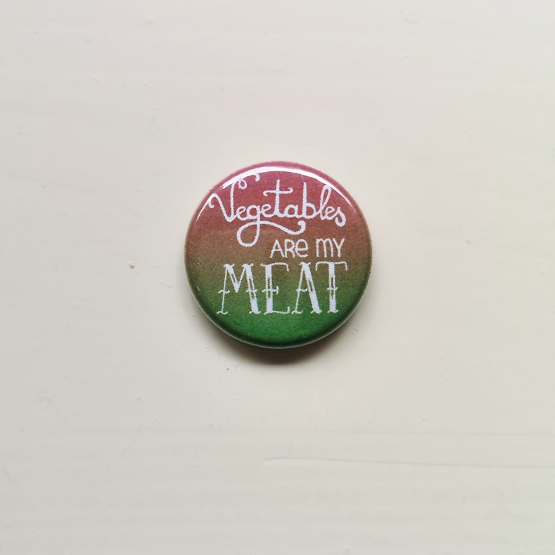 Button - vegetables are my meat
