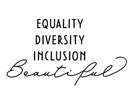 Equality Diversity Inclusion = Beautiful 